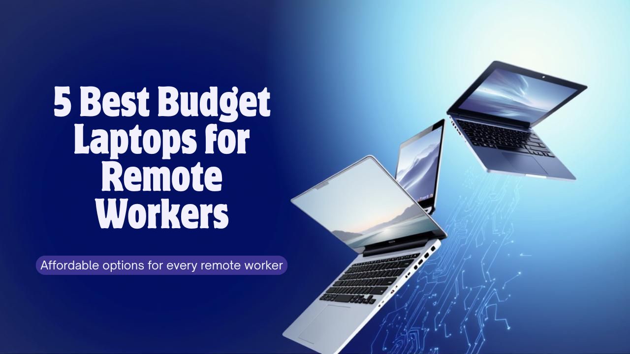 best budget laptops for remote workers